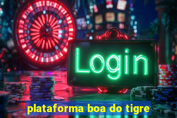 plataforma boa do tigre